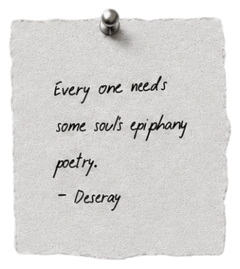 reader note: every one needs some soul's epiphany poetry — Deseray