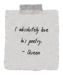 reader note: i absolutely love his poetry — Queen